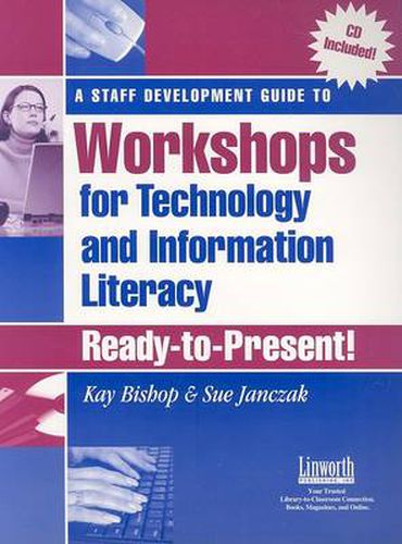 Cover image for A Staff Development Guide to Workshops for Technology and Information Literacy: Ready to Present!