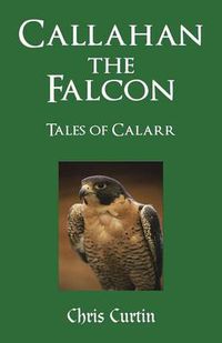 Cover image for Callahan the Falcon: Tales of Calarr