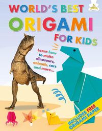 Cover image for World's Best Origami For Kids: Learn how to make dinosaurs, animals, cars and more....
