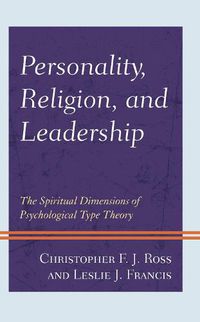 Cover image for Personality, Religion, and Leadership: The Spiritual Dimensions of Psychological Type Theory