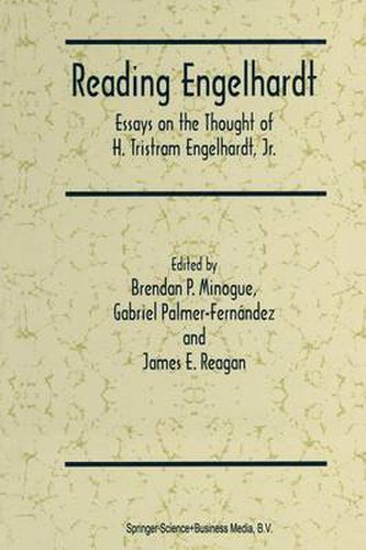 Cover image for Reading Engelhardt: Essays on the Thought of H. Tristram Engelhardt, Jr.