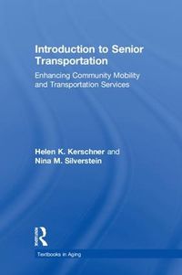 Cover image for Introduction to Senior Transportation: Enhancing Community Mobility and Transportation Services