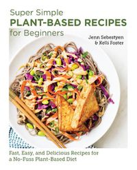 Cover image for Super Simple Plant-Based Recipes for Beginners