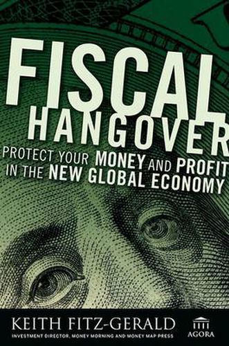 Cover image for Fiscal Hangover: How to Profit from the New Global Economy