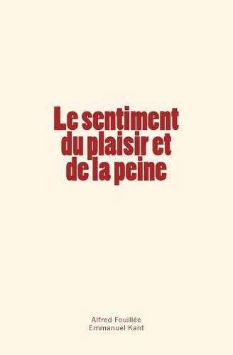 Le sentiment du plaisir et de la peine