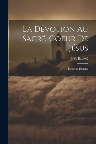 Cover image for La Devotion Au Sacre-coeur De Jesus