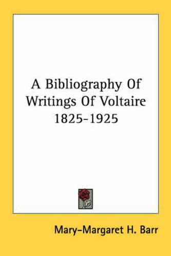 A Bibliography of Writings of Voltaire 1825-1925