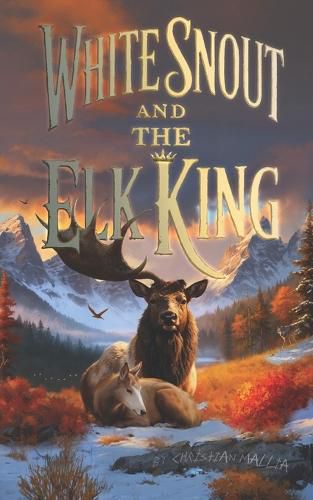 Cover image for White Snout And The Elk King