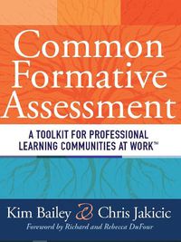 Cover image for Common Formative Assessment: A Toolkit for Professional Learning Communities at Work