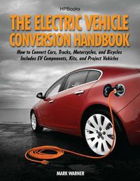 Cover image for The Electric Vehicle Conversion Handbook