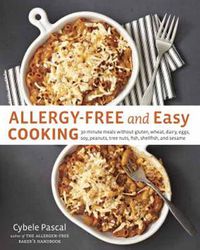 Cover image for Allergy-Free and Easy Cooking: 30-Minute Meals without Gluten, Wheat, Dairy, Eggs, Soy, Peanuts, Tree Nuts, Fish, Shellfish, and Sesame [A Cookbook]
