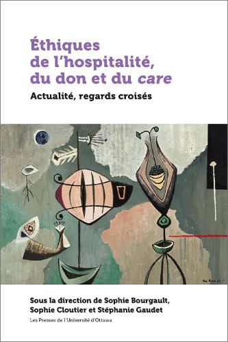 Ethiques de l'hospitalite, du don et du care: Actualite, regards croises