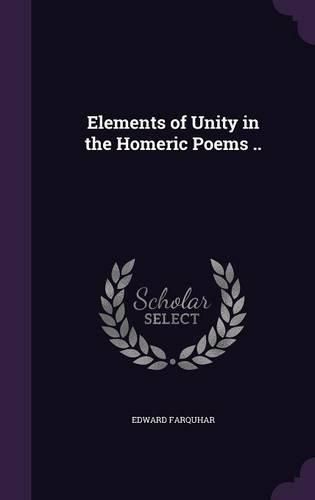 Cover image for Elements of Unity in the Homeric Poems ..