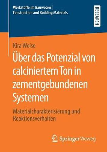 Cover image for UEber Das Potenzial Von Calciniertem Ton in Zementgebundenen Systemen: Materialcharakterisierung Und Reaktionsverhalten