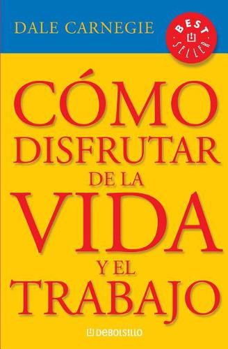 Cover image for Como disfrutar de la vida y el trabajo / How to Enjoy Your Life and Your Job