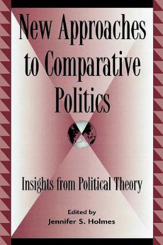 Cover image for New Approaches to Comparative Politics: Insights from Political Theory