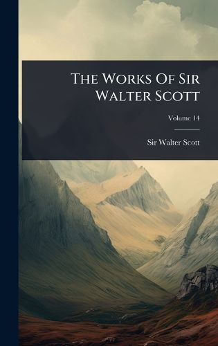 Cover image for The Works Of Sir Walter Scott