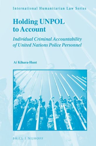 Cover image for Holding UNPOL to Account: Individual Criminal Accountability of United Nations Police Personnel