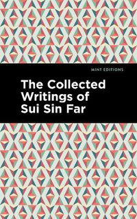 Cover image for The Collected Writings of Sui Sin Far