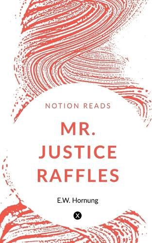 Cover image for Mr. Justice Raffles