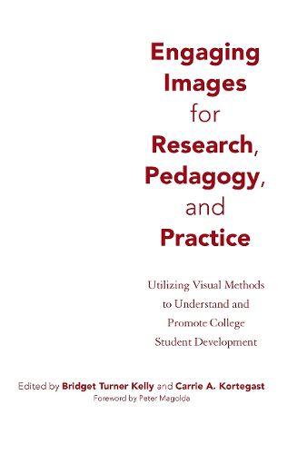 Cover image for Engaging Images for Research, Pedagogy, and Practice: Utilizing Visuals to Understand and Promote College Student Development