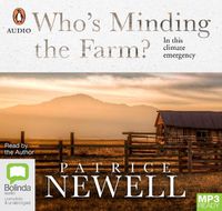 Cover image for Who's Minding The Farm?: In this climate emergency