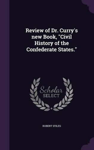 Cover image for Review of Dr. Curry's New Book, Civil History of the Confederate States.