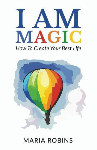 Cover image for I AM Magic: How To Create Your Best Life