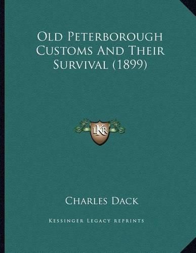 Cover image for Old Peterborough Customs and Their Survival (1899)