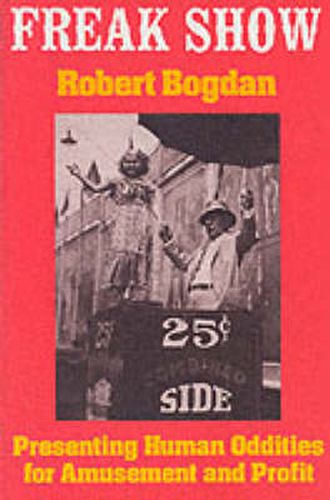 Cover image for Freak Show: Presenting Human Oddities for Amusement and Profit