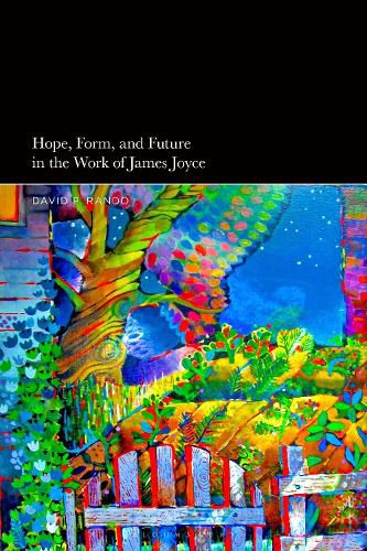 Cover image for Hope, Form, and Future in the Work of James Joyce