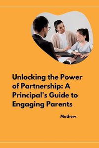 Cover image for Unlocking the Power of Partnership