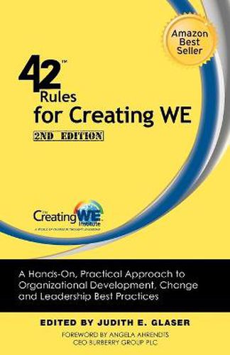 Cover image for 42 Rules for Creating WE (2nd Edition): A Hands-On, Practical Approach to Organizational Development, Change and Leadership Best Practices.