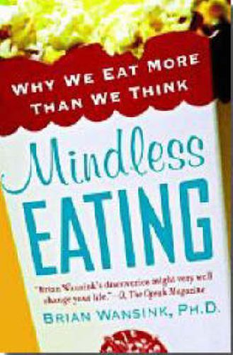 Cover image for Mindless Eating: Why We Eat More Than We Think
