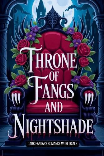 Cover image for Throne of Fangs and Nightshade - Dark Fantasy Romance with Trials