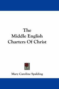 Cover image for The Middle English Charters of Christ