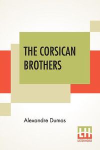 Cover image for The Corsican Brothers: A Novel Translated By Henry Frith