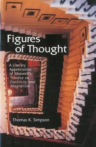 Cover image for Figures of Thought: A Literary Appreciation of Maxwell's Treatise on Electricity and Magnetism