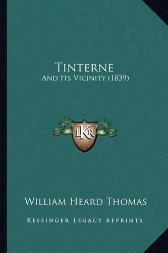 Cover image for Tinterne: And Its Vicinity (1839)