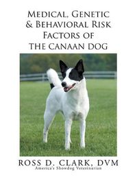 Cover image for Medical, Genetic & Behavioral Risk Factors of the Canaan Dog