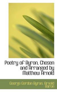 Cover image for Poetry of Byron, Chosen and Arranged by Matthew Arnold