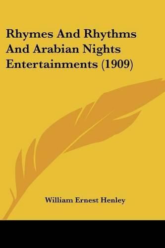 Rhymes and Rhythms and Arabian Nights Entertainments (1909)