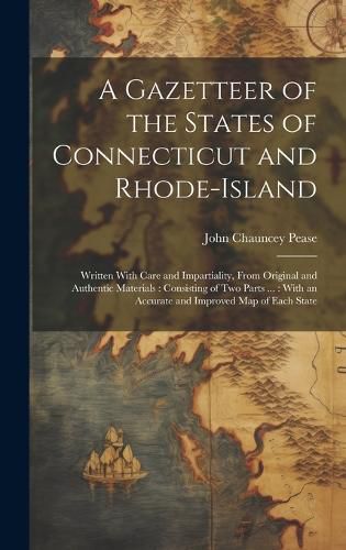 Cover image for A Gazetteer of the States of Connecticut and Rhode-Island