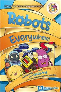 Cover image for Robots Everywhere!: Unpeeled With Russ And Yammy With Kelly Ang