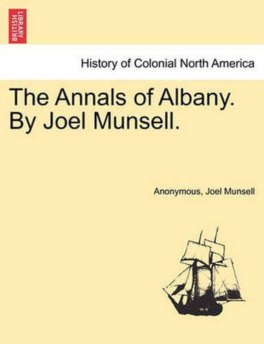 Cover image for The Annals of Albany. by Joel Munsell.