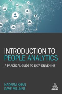 Cover image for Introduction to People Analytics: A Practical Guide to Data-driven HR