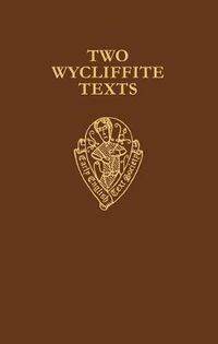 Cover image for Two Wycliffite Texts: Sermon of Taylor, Testimony of Thorpe