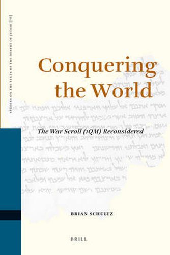 Cover image for Conquering the World: The War Scroll (1QM) Reconsidered