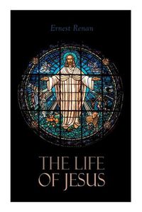 Cover image for The Life of Jesus: Biblical Criticism and Controversies