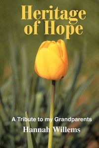 Cover image for Heritage of Hope: A Tribute to My Grandparents